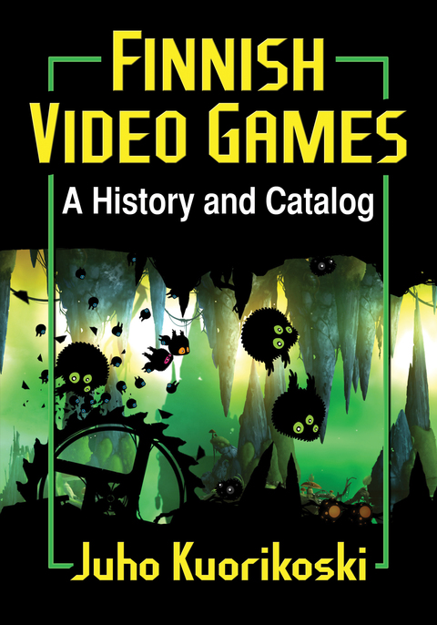 Cover image for book Finnish Video Games: A History and Catalog