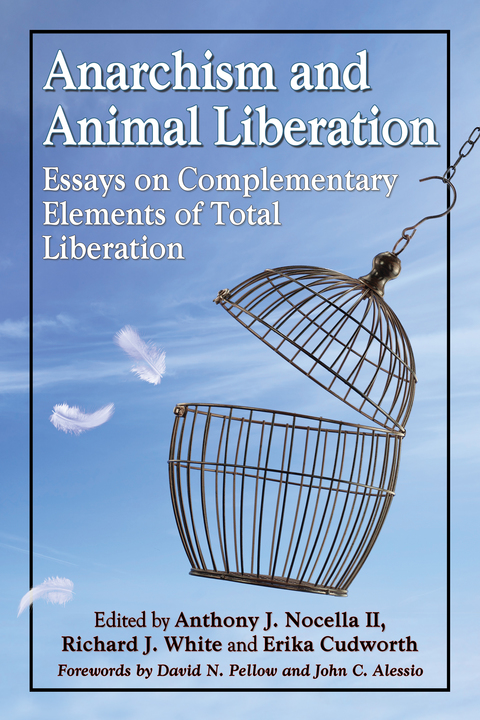 Cover image for book Anarchism and Animal Liberation: Essays on Complementary Elements of Total Liberation