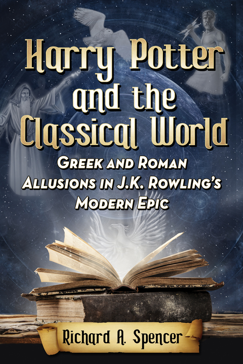 Cover image for book Harry Potter and the Classical World: Greek and Roman Allusions in J.K. Rowling's Modern Epic