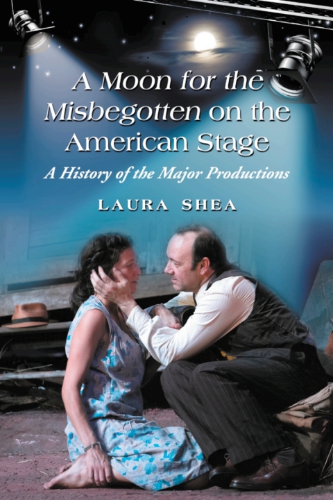 Cover image for book A Moon for the Misbegotten on the American Stage