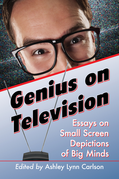Cover image for book Genius on Television: Essays on Small Screen Depictions of Big Minds