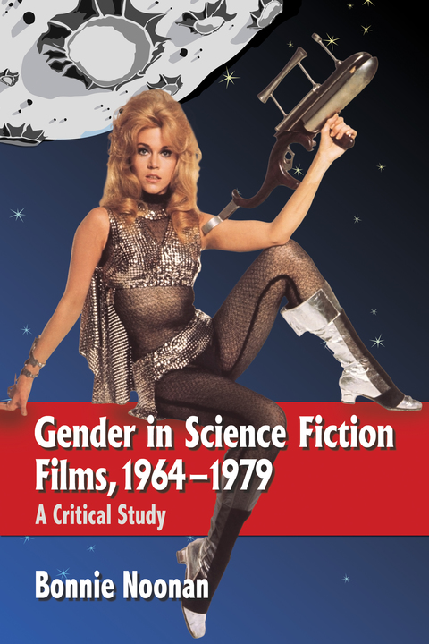 Cover image for book Gender in Science Fiction Films, 1964-1979: A Critical Study