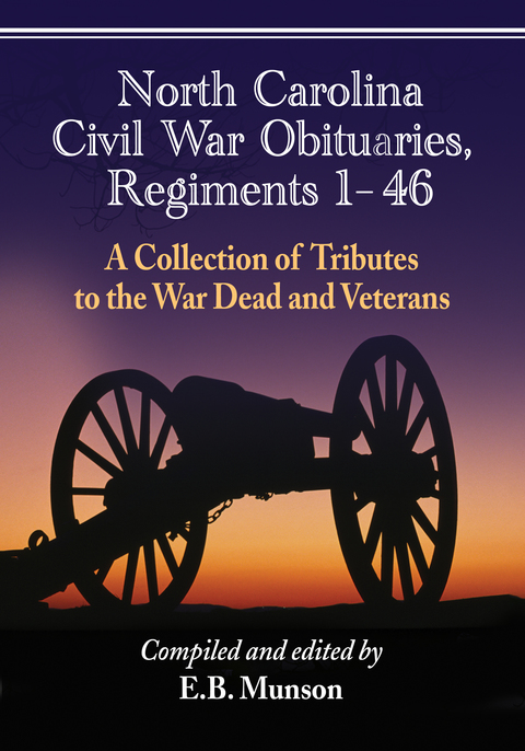 Cover image for book North Carolina Civil War Obituaries, Regiments 1 through 46: A Collection of Tributes to the War Dead and Veterans