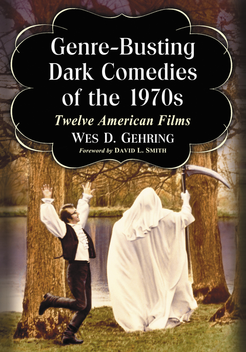 Cover image for book Genre-Busting Dark Comedies of the 1970s