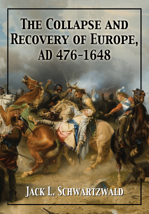Cover image for book The Collapse and Recovery of  Europe, AD 476-1648