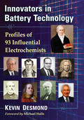 Innovators in Battery Technology: Profiles of 95 Influential Electrochemists (English Edition)