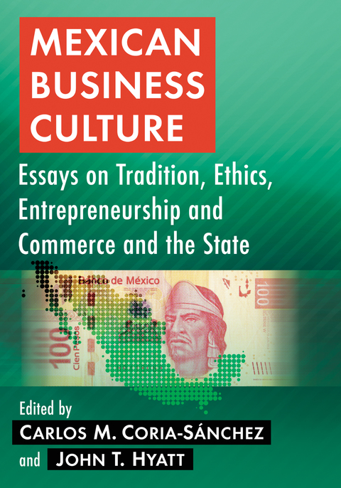 Cover image for book Mexican Business Culture: Essays on Tradition, Ethics, Entrepreneurship and Commerce and the State