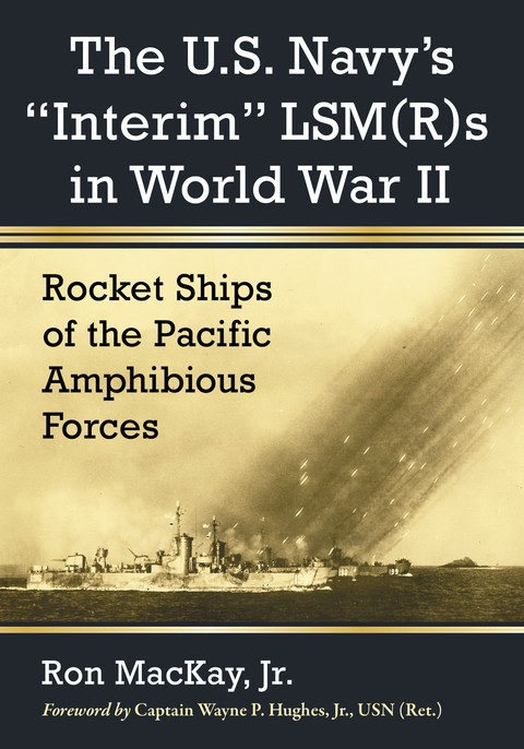 Cover image for book The U.S. Navy's "Interim" LSM(R)s in World War II