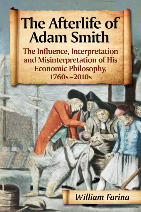 Cover image for book The Afterlife of Adam Smith: The Influence, Interpretation and Misinterpretation of His Economic Philosophy, 1760s-2010s