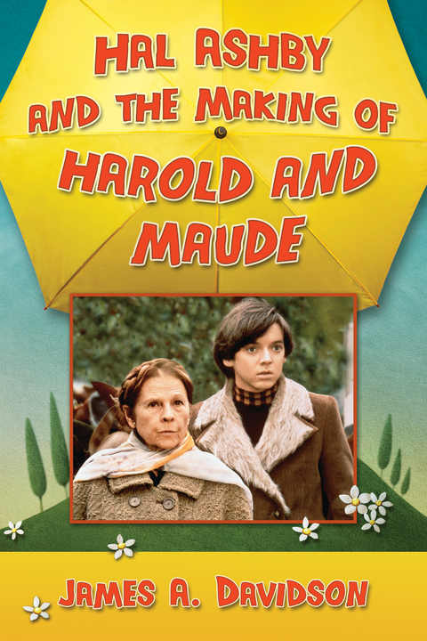Cover image for book Hal Ashby and the Making of Harold and Maude