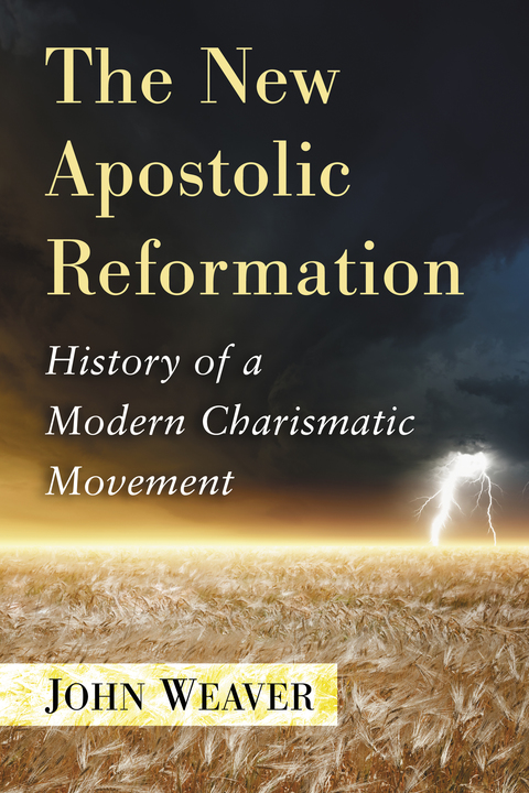 Cover image for book The New Apostolic Reformation: History of a Modern Charismatic Movement