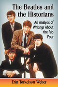 The Beatles And The Historians: An Analysis Of Writings About The Fab Four