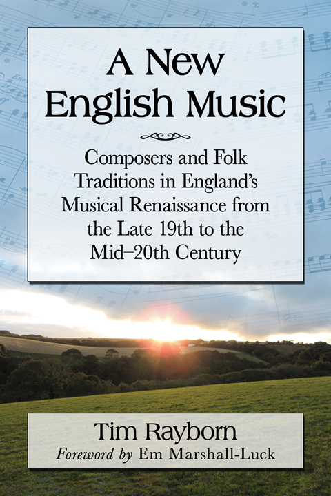 Cover image for book A New English Music: Composers and Folk Traditions in England's Musical Renaissance from the Late 19th to the Mid-20th Century