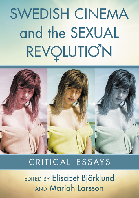 Cover image for book Swedish Cinema and the Sexual Revolution