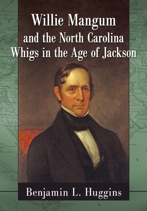 Cover image for book Willie Mangum and the North Carolina Whigs in the Age of Jackson