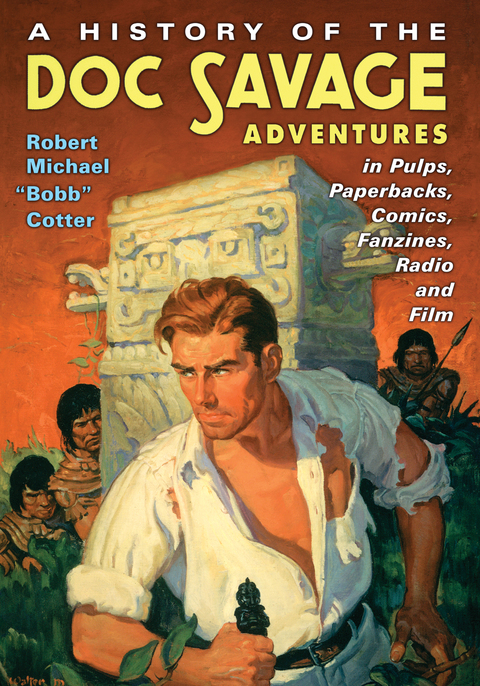 Cover image for book A History of the Doc Savage Adventures in Pulps, Paperbacks, Comics, Fanzines, Radio and Film