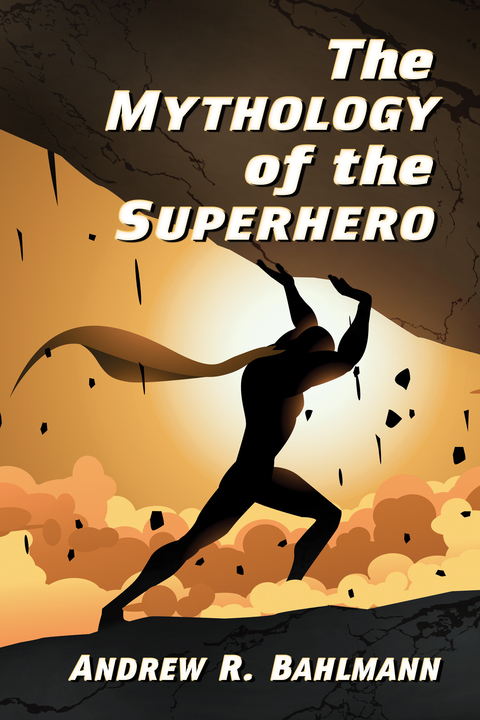Cover image for book The Mythology of the Superhero