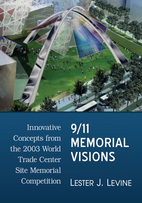 Cover image for book 9/11 Memorial Visions: Innovative Concepts from the 2003 World Trade Center Site Memorial Competition