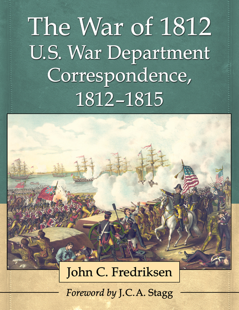 Cover image for book The War of 1812 U.S. War Department Correspondence, 1812-1815