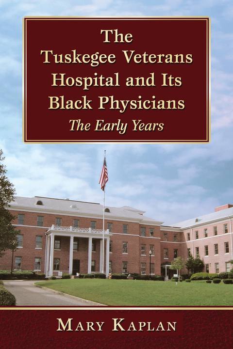 Cover image for book The Tuskegee Veterans Hospital and Its Black Physicians