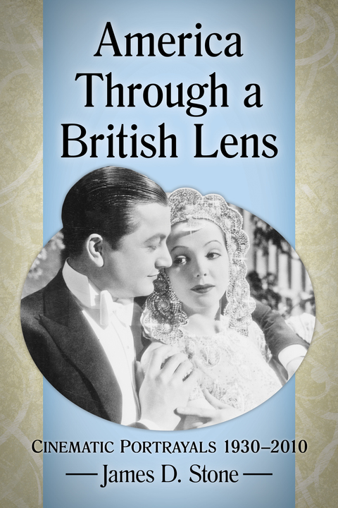 Cover image for book America Through a British Lens: Cinematic Portrayals 1930-2010