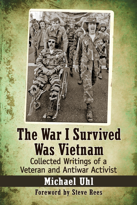 Cover image for book The War I Survived Was Vietnam: Collected Writings of a Veteran and Antiwar Activist