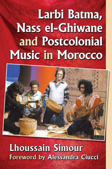 Cover image for book Larbi Batma, Nass el-Ghiwane and Postcolonial Music in Morocco