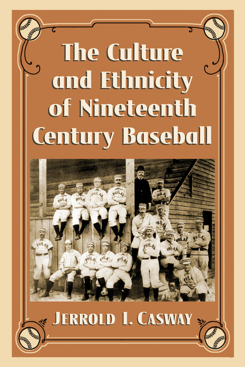 Cover image for book The Culture and Ethnicity of Nineteenth Century Baseball
