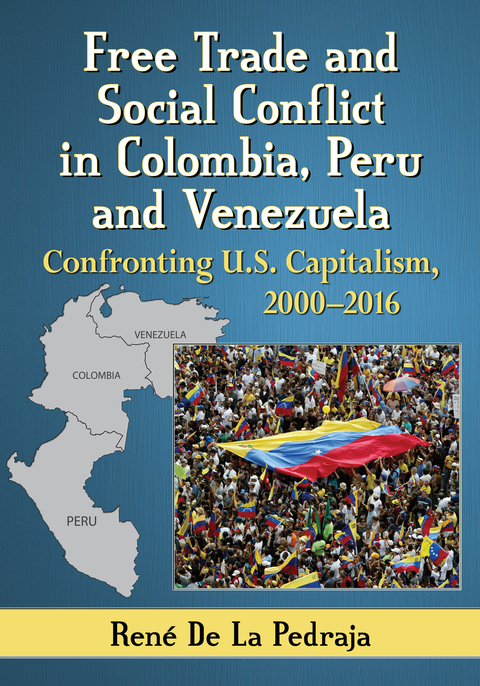 Cover image for book Free Trade and Social Conflict in Colombia, Peru and Venezuela