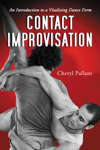 Cover image: Contact Improvisation: An Introduction to a Vitalizing Dance Form 9780786426478