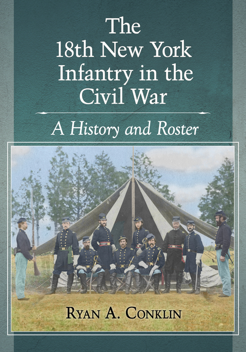 Cover image for book The 18th New York Infantry in the Civil War