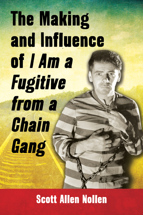 Cover image for book The Making and Influence of I Am a Fugitive from a Chain Gang