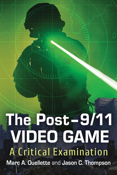 Cover image for book The Post-9/11 Video Game: A Critical Examination