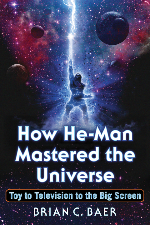 Cover image for book How He-Man Mastered the Universe: Toy to Television to the Big Screen
