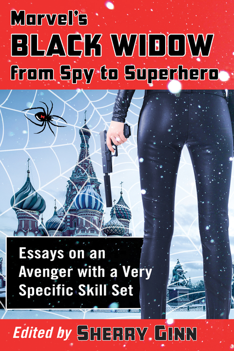 Cover image for book Marvel's Black Widow from Spy to Superhero: Essays on an Avenger with a Very Specific Skill Set