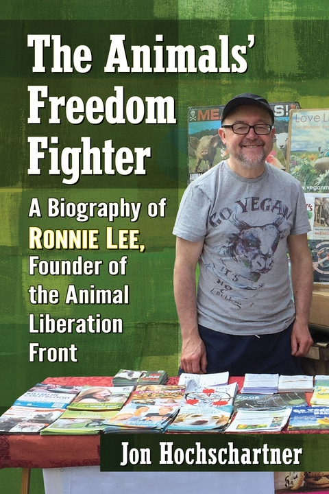 Cover image for book The Animals' Freedom Fighter: A Biography of Ronnie Lee, Founder of the Animal Liberation Front