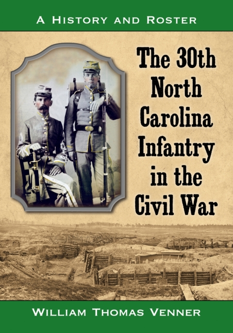 Cover image for book The 30th North Carolina Infantry in the Civil War