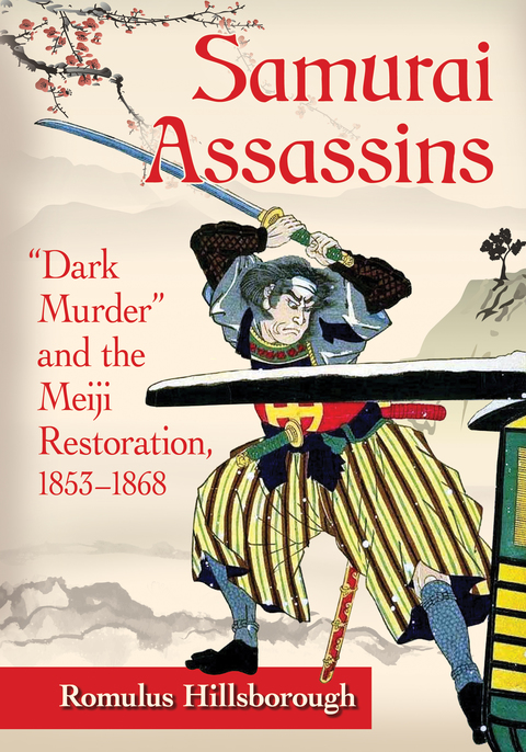 Cover image for book Samurai Assassins: "Dark Murder" and the Meiji Restoration, 1853-1868