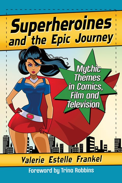 Cover image for book Superheroines and the Epic Journey: Mythic Themes in Comics, Film and Television