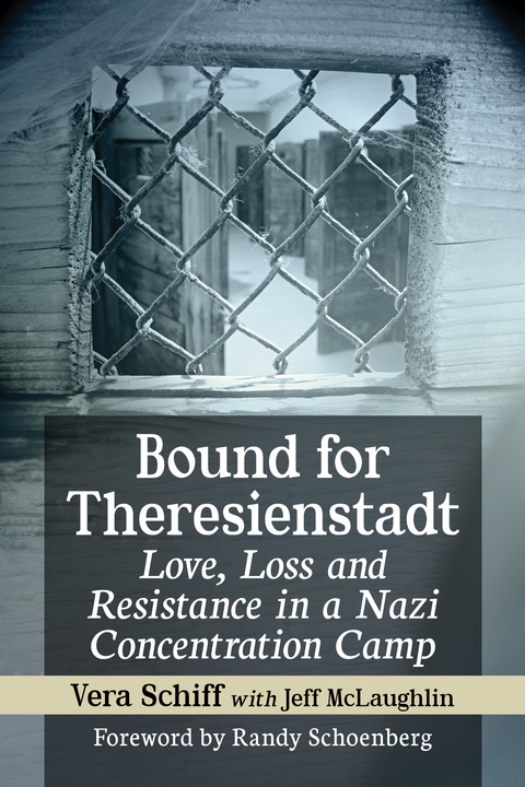 Cover image for book Bound for Theresienstadt: Love, Loss and Resistance in a Nazi Concentration Camp