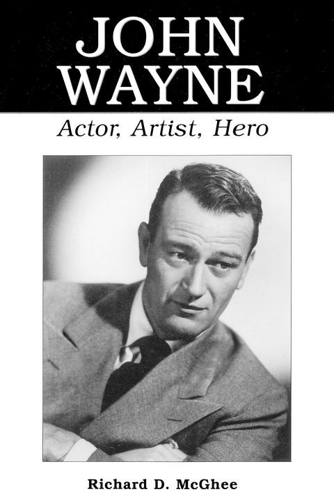 Cover image for book John Wayne: Actor, Artist, Hero