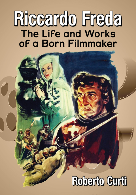 Cover image for book Riccardo Freda: The Life and Works of a Born Filmmaker