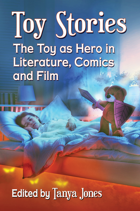 Cover image for book Toy Stories: The Toy as Hero in Literature, Comics and Film