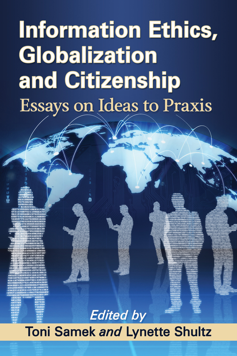 Cover image for book Information Ethics, Globalization and Citizenship: Essays on Ideas to Praxis
