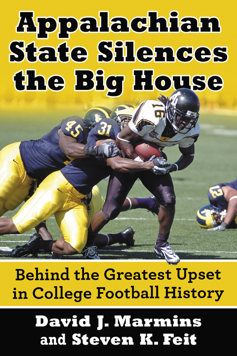 Cover image for book Appalachian State Silences the Big House: Behind the Greatest Upset in College Football History