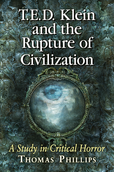 Cover image for book T.E.D. Klein and the Rupture of Civilization