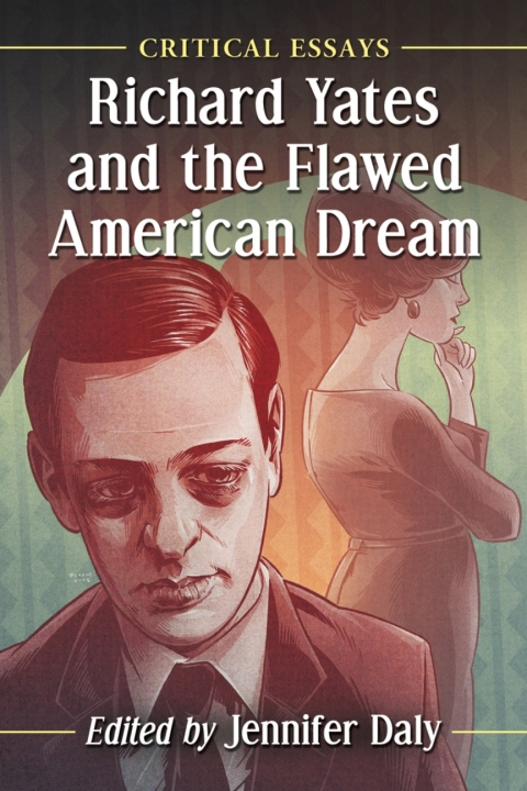 Cover image for book Richard Yates and the Flawed American Dream