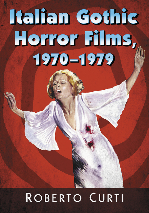 Cover image for book Italian Gothic Horror Films, 1970-1979
