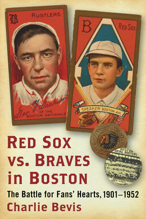 Cover image for book Red Sox vs. Braves in Boston: The Battle for Fans' Hearts, 1901-1952