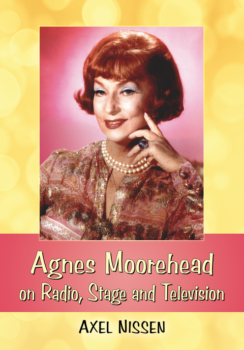 Cover image for book Agnes Moorehead on Radio, Stage and Television